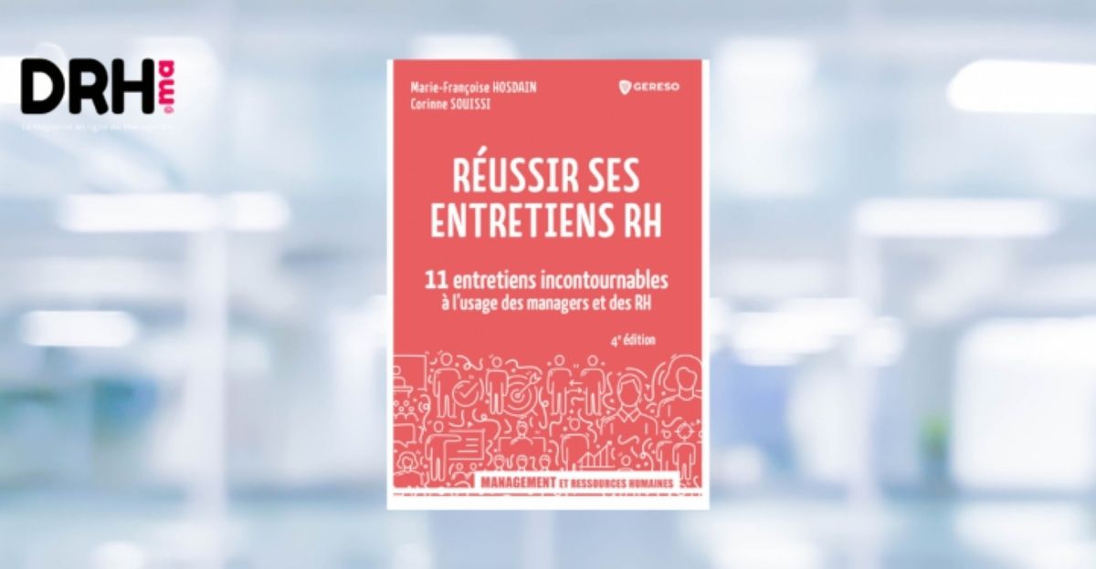 [LIVRE] Réussir ses entretiens RH : un guide pour managers et DRH - Marie-Françoise Hosdain et Corinne Souissi l DRH.ma