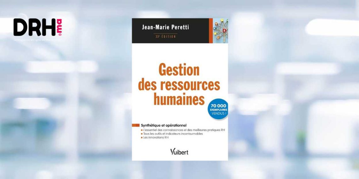 [LIVRE] Gestion des ressources humaines : l'essentiel des connaissances et des meilleures pratiques I DRH.ma