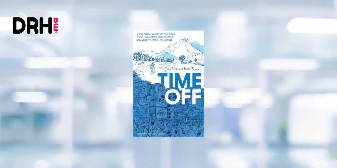 [LIVRE] Le pouvoir du repos selon John Fitch et Max Frenzel dans “Time Off”