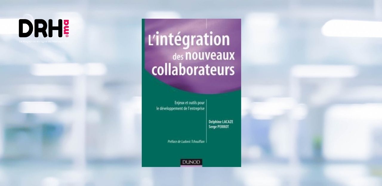 [LIVRE] Intégration des nouveaux collaborateurs : le guide RH qui change la donne l DRH.ma