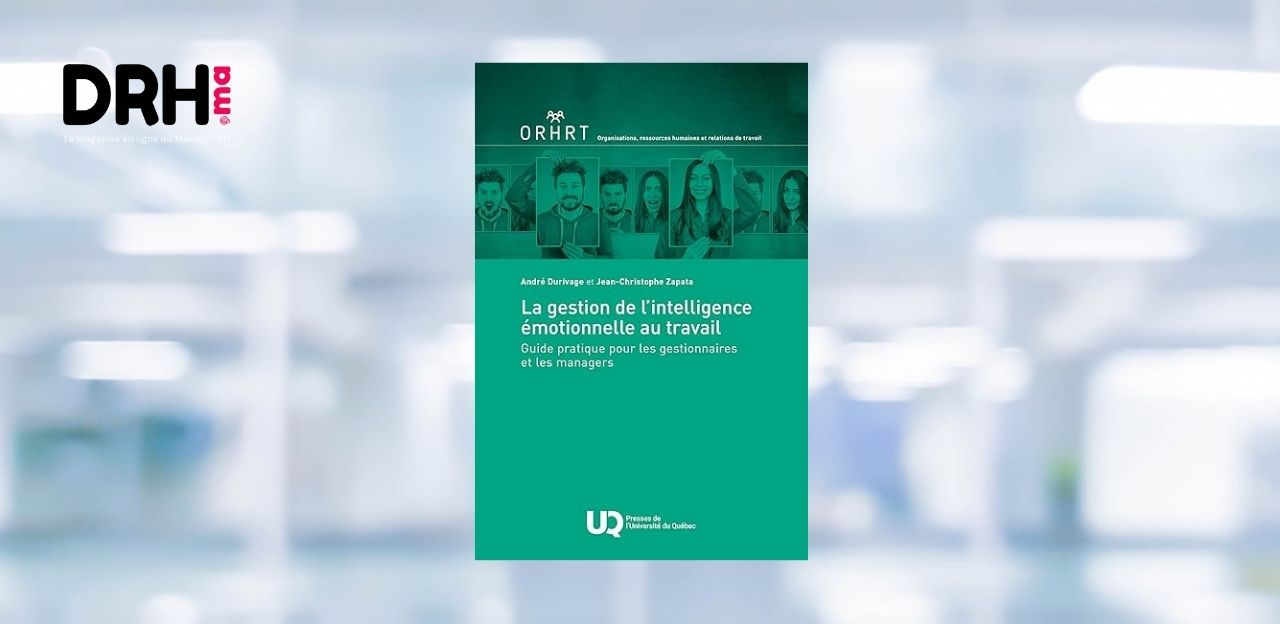 [LIVRE] La gestion de l'intelligence émotionnelle au travail : guide pratique pour les gestionnaires et les managers l DRH.ma